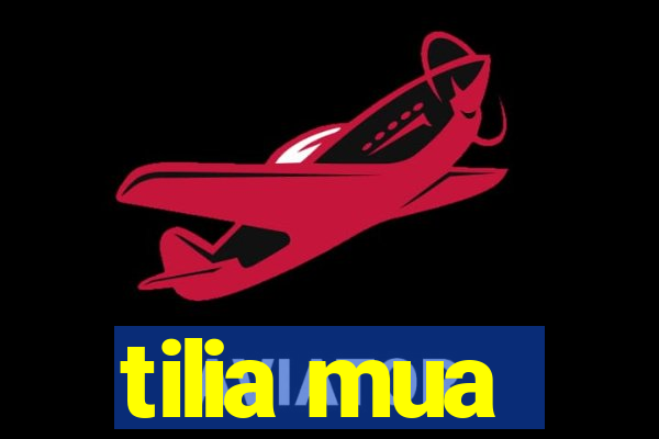 tilia mua